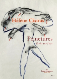 Peinetures. Ecrits sur l'art - Cixous Hélène