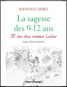 La sagesse des 9-12 ans. Accompagner l'autre sur le chemin vers soi - Laprée Raymond ; Durand Yves