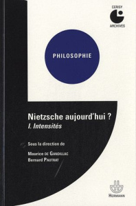 Nietzsche aujourd'hui ? Tome 1, Intensités - Gandillac Maurice de ; Pautrat Bernard