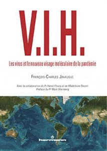 VIH. Les virus et le nouveau visage moléculaire de la pandémie - Javaugue François-Charles ; Fleury Hervé ; Decoin