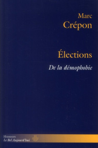 Elections. De la démophobie - Crépon Marc