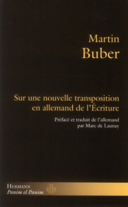 Sur une nouvelle transposition en allemand de l?Ecriture - Buber Martin ; Buhot de Launay Marc