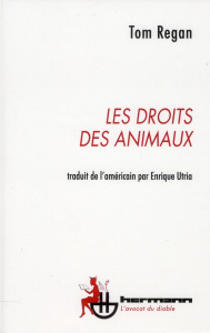Les Droits des animaux - Regan Tom ; Utria Enrique