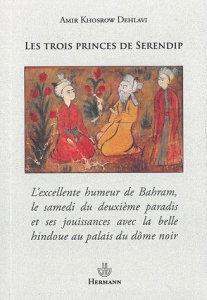 Les trois princes de Serendip - Dehlavi Amir-Khosrow