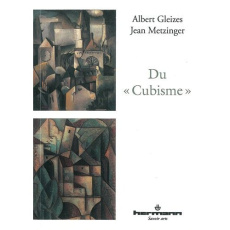 Du "Cubisme" - Gleizes Albert ; Metzinger Jean ; Briend Christian