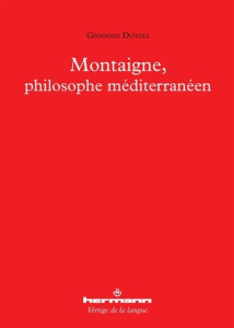 Montaigne, philosophe méditerranéen - Dotoli Giovanni