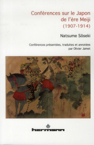 Conférences sur le Japon de l?ère Meiji (1907-1914) - Sôseki Natsume ; Jamet Olivier