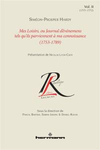 Mes loisirs, ou Journal d'événemens tels qu'ils parviennent à ma connoissance (1753-1789). Volume 2 - Hardy Siméon-Prosper