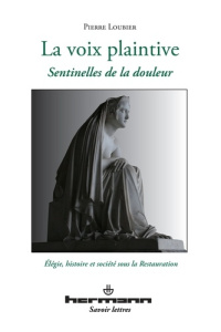 La voix plaintive - Loubier Pierre