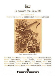 Franz Liszt. Un musicien dans la société - Szabo-Knotik Cornelia ; Le Diagon-Jacquin Laurence