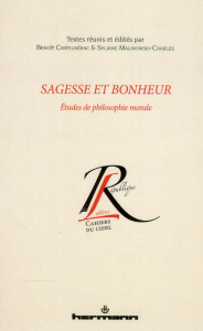 Sagesse et bonheur. Etudes de philosophie morale - Castelnérac Benoît ; Malinowski-Charles Syliane