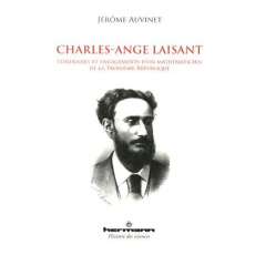 Charles-Ange Laisant. Itinéraires et engagements d'un mathématicien de la Troisième République - Auvinet Jérôme