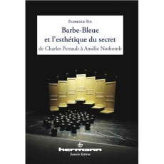 Barbe-Bleue et l'esthétique du secret de Charles Perrault à Amélie Nothomb - Fix Florence