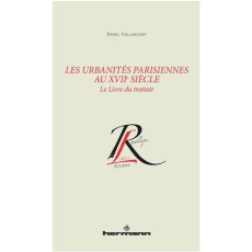 Les urbanités parisiennes au XVIIe siècle. Le livre du trottoir - Vaillancourt Daniel