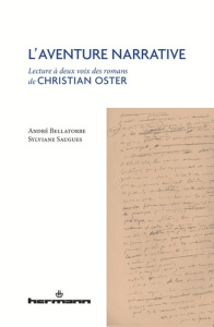L'aventure narrative. Lecture à deux voix des romans de Christian Oster - Bellatorre André ; Saugues Sylviane