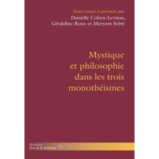 Mystique et philosophie dans les trois monothéismes - Cohen-Levinas Danielle ; Roux Géraldine ; Sebti Me