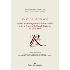 L'art de l'échange. Modèles, formes et pratiques de la sociabilité entre la France et la Grande-Bret - Ready Kathryn ; Belleguic Thierry