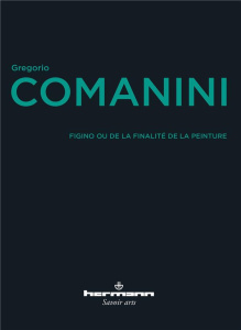 Figino ou de la finalité de la peinture - Comanini Gregorio ; Courriol Marie-France