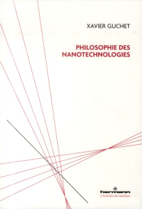 Philosophie des nanotechnologies - Guchet Xavier