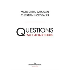 Questions psychanalytiques - Safouan Moustapha ; Hoffmann Christian