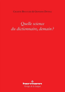 Quelle science du dictionnaire, demain ? - Dotoli Giovanni ; Boccuzzi Celeste