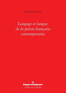 Langage et langue de la poésie française contemporaine - Dotoli Giovanni