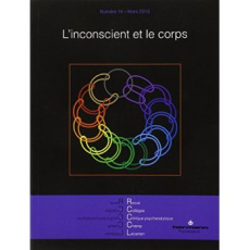 Revue des Collèges de Clinique psychanalytique du Champ lacanien N° 14, Mars 2015 : L'inconscient et - Terral François