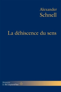 La déhiscence du sens - Schnell Alexander