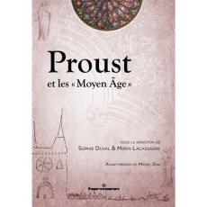Proust et les Moyen Age - Duval Sophie ; Lacassagne Miren ; Zink Michel