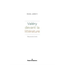 Valéry devant la littérature. Mesure de la limite, Edition revue et augmentée - Jarrety Michel