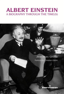 ALBERT EINSTEIN - A BIOGRAPHY THROUGH THE TIME(S) - GINOUX JEAN-MARC