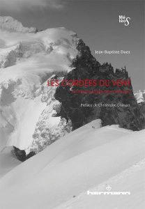 Les Cordées du vent. Anthropologie de l'altitude - Duez Jean-Baptiste ; Granger Christophe