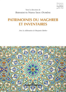 Patrimoines du Maghreb et inventaires - Saou-Dufrene Bernadette