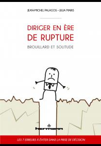 Diriger en ère de rupture. Brouillard et solitude - Palagos Jean-Michel ; Maris Julia