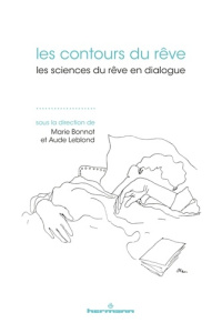 Les contours du rêve. Les sciences du rêve en dialogue - Bonnot Marie ; Leblond Aude