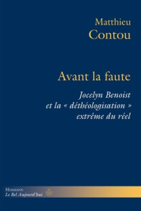 Avant la faute. Jocelyn Benoist et la "déthéologisation extrême du réel" - Contou Matthieu