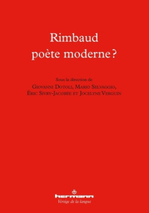 Rimbaud poète moderne ? - Dotoli Giovanni ; Selvaggio Mario ; Sivry-Jacobée