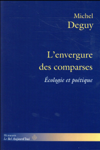 L'envergure des comparses. Ecologie et poétique - Deguy Michel