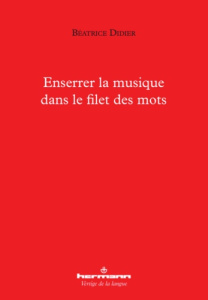 Enserrer la musique dans le filet des mots - Didier Béatrice