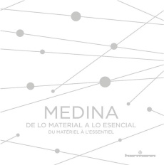 Médina. Du matériel à l?essentiel - Rodriguez Belgica