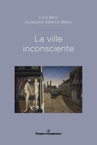 La ville inconsciente - Boni Livio ; Sibertin-Blanc Guillaume
