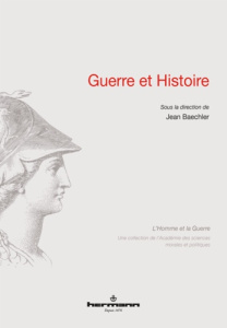 Guerre et Histoire - Baechler Jean