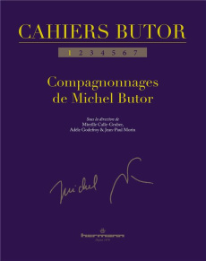 Cahiers Butor N° 1 : Compagnonnages de Michel Butor - Calle-Gruber Mireille ; Morin Jean-Paul ; Godefroy