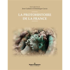 La protohistoire de la France - Guilaine Jean ; Garcia Dominique