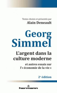 L'argent dans la culture moderne et autres essais sur l'économie de la vie - Simmel Georg, Deneault Alain
