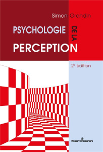 Psychologie de la perception. 2e édition - Grondin Simon