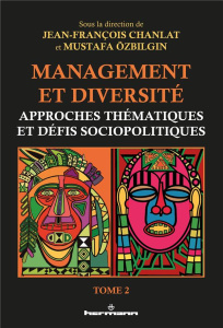 Management et diversité. Tome 2, Approches thématiques et défis sociopolitiques - Chanlat Jean-François ; Ozbilgin Mustafa