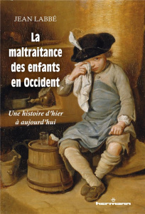 La maltraitance des enfants en Occident - Labbé Jean