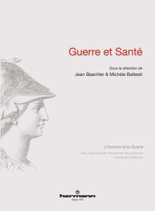 Guerre et santé - Baechler Jean ; Battesti Michèle