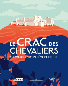 Le Crac des Chevaliers. Chroniques d'un rêve de pierre - Hofman Jean-Marc ; Pénicaut Emmanuel